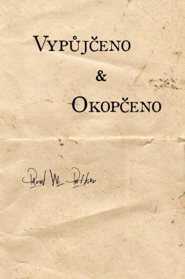 Vypůjčeno & Okopčeno - Pavel W. Petkov - e-kniha