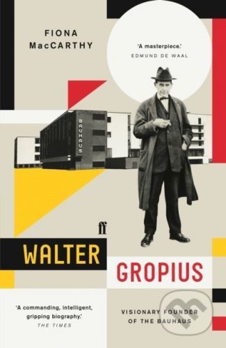 Walter Gropius - Fiona MacCarthy