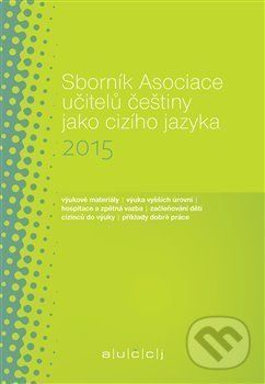 Sborník Asociace učitelů češtiny jako cizího jazyka 2015 - Martina Tomancová