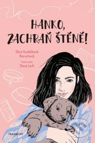 Hanko, zachraň štěně! - Věra Hudáčková Barochová, Dana Ledl (ilustrátor)