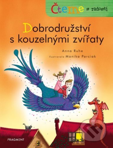 Čteme s radostí: Dobrodružství s kouzelnými zvířaty - Anna Ruhe, Monika Parciak (ilustrátor)