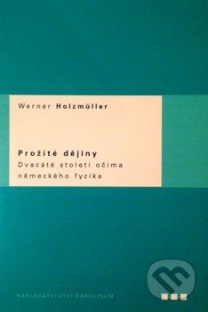 Prožité dějiny - Werner Holzmüller