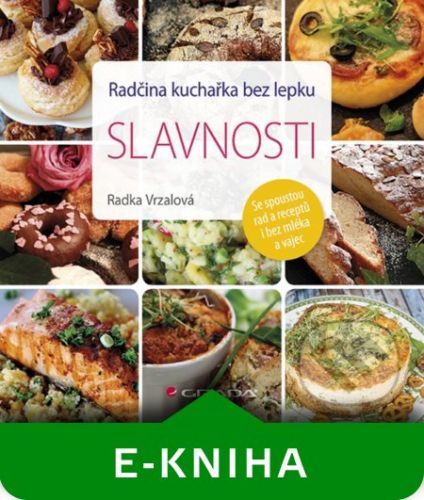 Radčina kuchařka bez lepku – slavnosti - Radka Vrzalová