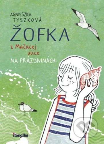 Žofka z Mačacej ulice 3: Na prázdninách - Agnieszka Tyszka
