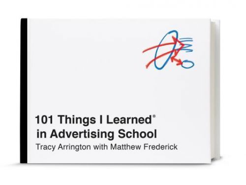 101 Things I Learned(r) in Advertising School (Arrington Tracy)(Pevná vazba)
