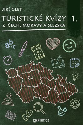 Turistické kvízy z Čech, Moravy a Slezska I. - Jiří Glet - e-kniha