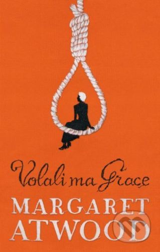 Volali ma Grace - Margaret Atwood