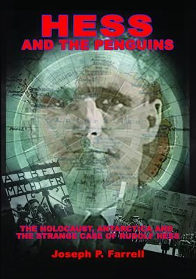 Hess and the Penguins: The Holocaust, Antarctica and the Strange Case of Rudolf Hess (Farrell Joseph P.)(Paperback)
