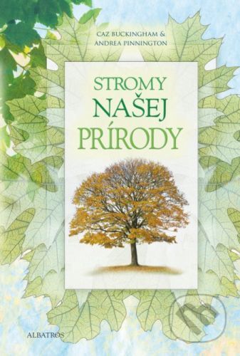 Stromy našej prírody - Andrea Pinnington, Caz Buckingham
