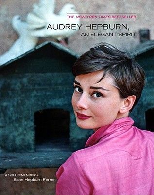Audrey Hepburn, an Elegant Spirit: Audrey Hepburn, an Elegant Spirit (Ferrer Sean Hepburn)(Paperback)