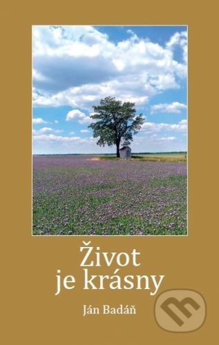 Život je krásny - Ján Badáň