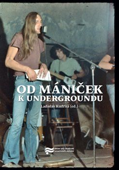 Od mániček k undergroundu