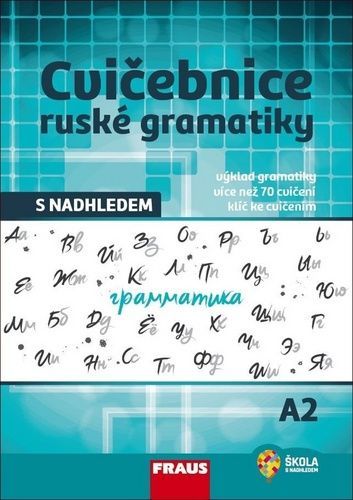 Cvičebnice ruské gramatiky s nadhledem A2 - Sokolova Anastasija, Truhlářová Oxana