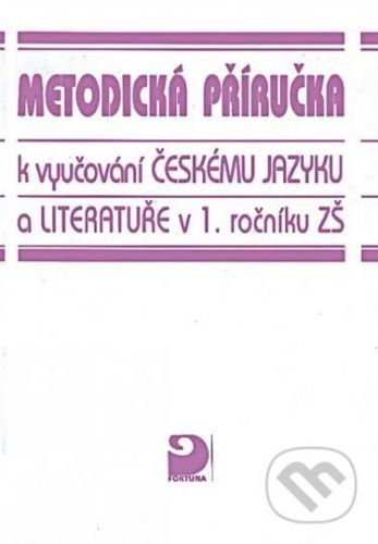 Metodická příručka k vyučování českému jazyku a literatuře v 1. r. ZŠ - Václav Mertin