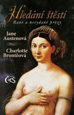 Hledání štěstí (rané a nevydané prózy) - Charlotte Brontëová, Jane Austenová - e-kniha