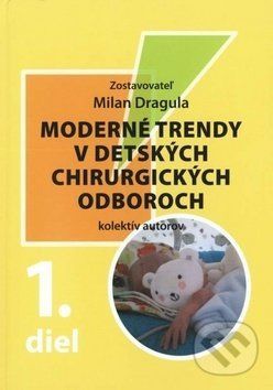 Moderné trendy v detských chirurgických odboroch - 1. diel - Milan Dragula a kolektív