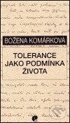 Tolerance jako podmínka života - Božena Komárková