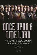 Once Upon a Time Lord - The Myths and Stories of Doctor Who (Phillips Ivan)(Paperback)