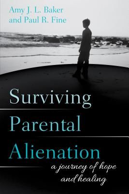 Surviving Parental Alienation: A Journey of Hope and Healing (Baker Amy J. L.)(Paperback)