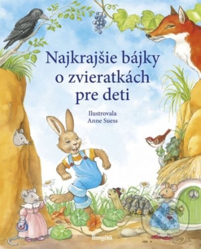 Najkrajšie bájky o zvieratkách pre deti - Erika Nerger, Anne Suess (ilustrátor)