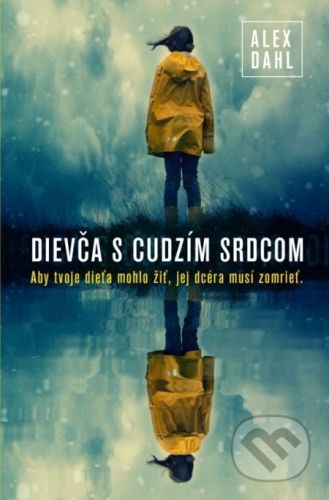 Dievča s cudzím srdcom - Alex Dahl