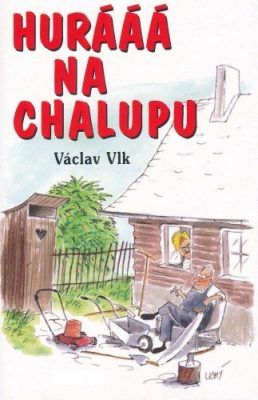 Hurááá na chalupu - Václav Vlk - e-kniha