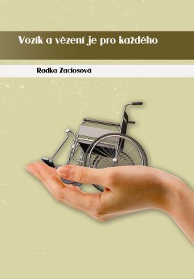 Vozík a vězení je pro každého - Radka Zaciosová - e-kniha