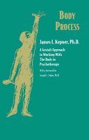 Body Process - A Gestalt Approach to Working with the Body in Psychotherapy (Kepner James I.)(Paperback)