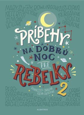 Príbehy na dobrú noc pre rebelky 2 - Francesca Cavallo, Elena Favilli - e-kniha