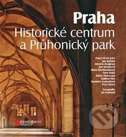 Praha. Historické centrum a Průhonický park - Jan Bažant a kolektiv