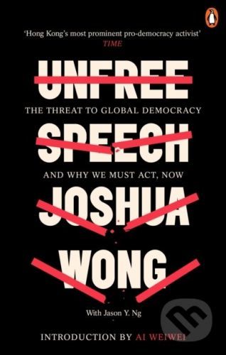 Unfree Speech - Joshua Wong, Jason Y. Ng
