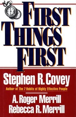 First Things First (Covey Stephen R.)(Paperback)