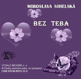 Bez teba - Miroslava Sihelská - e-kniha