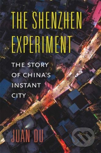 The Shenzhen Experiment - Juan Du