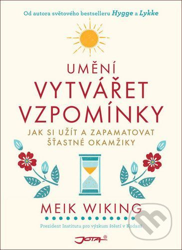 Umění vytvářet vzpomínky - Meik Wiking