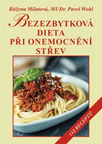 Bezezbytková dieta při onemocnění střev - Růžena Milatová, Pavel Wohl