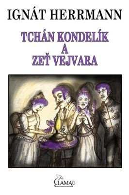 Tchán Kondelík a zeť Vejvara - Ignát Herrmann - e-kniha
