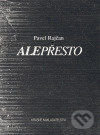 Alepřesto - Pavel Rajčan