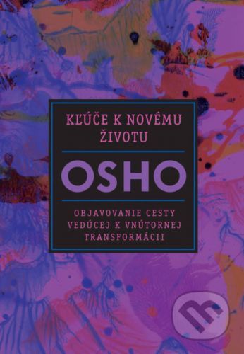 Kľúče k novému životu - Osho