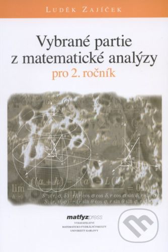 Vybrané partie z matematické analýzy pro 2. ročník - Luděk Zajíček
