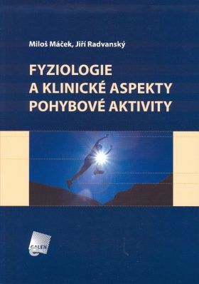 Fyziologie a klinické aspekty pohybové aktivity - a kolektiv, Miloš Máček, Jiří Radvanský - e-kniha