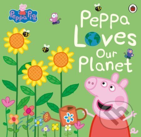Peppa Loves Our Planet - Ladybird Books
