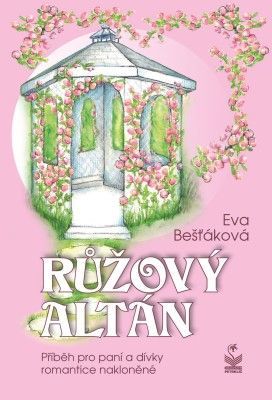 Růžový altán - Eva Bešťáková - e-kniha