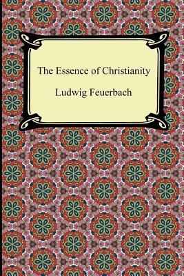 The Essence of Christianity (Feuerbach Ludwig)(Paperback)