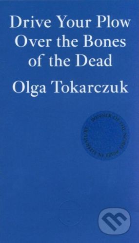 Drive Your Plow - Olga Tokarczuk