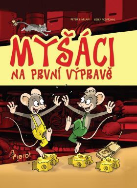 Myšáci na první výpravě - Peter S. Milan - e-kniha