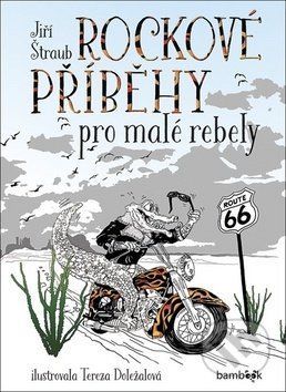 Rockové příběhy pro malé rebely - Jiří Štraub