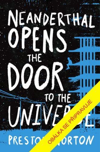 Norton Preston: Neandertálec otevírá dveře do neznáma