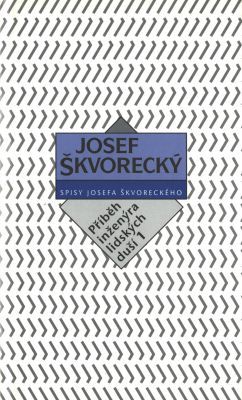 Příběh inženýra lidských duší I. (spisy - svazek 15) - Josef Škvorecký - e-kniha