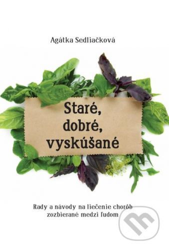 Staré, dobré, vyskúšané - Agátka Sedliačková